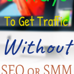 5 ways to get traffic without SEO or Social Media Marketing